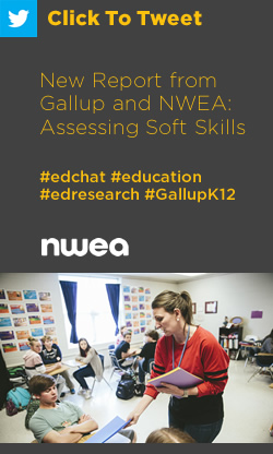 Tweet: New Report from Gallup and NWEA: Assessing Soft Skills https://ctt.ac/Yg2Km+ #edchat #education #edresearch #GallupK12