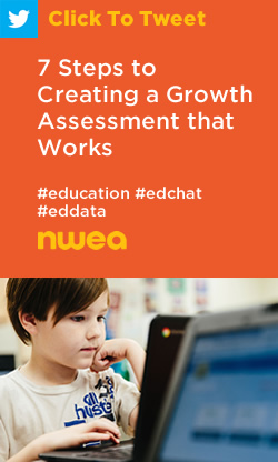 Tweet: 7 Steps to Creating a Growth Assessment that Works https://ctt.ec/weEYB+ #education #edchat #eddata