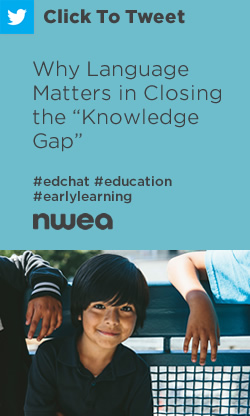 Tweet: Why Language Matters in Closing the “Knowledge Gap” https://ctt.ec/f0n5a+ #edchat #education #earlylearning