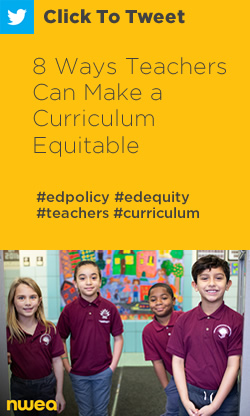 Tweet: 8 Ways Teachers Can Make a #Curriculum Equitable https://nwea.us/2Jwvrj6 #edpolicy #edequity #teachers