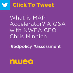 Tweet: What is MAP Accelerator? A Q&A with NWEA CEO Chris Minnich https://nwea.us/34yo3Mj #edpolicy #assessment